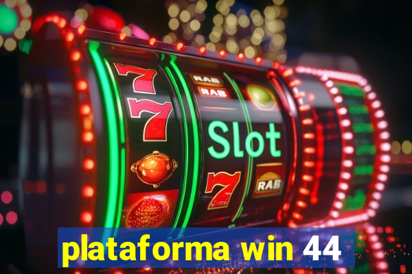 plataforma win 44